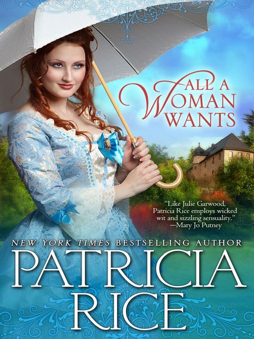 Title details for All a Woman Wants by Patricia Rice - Available